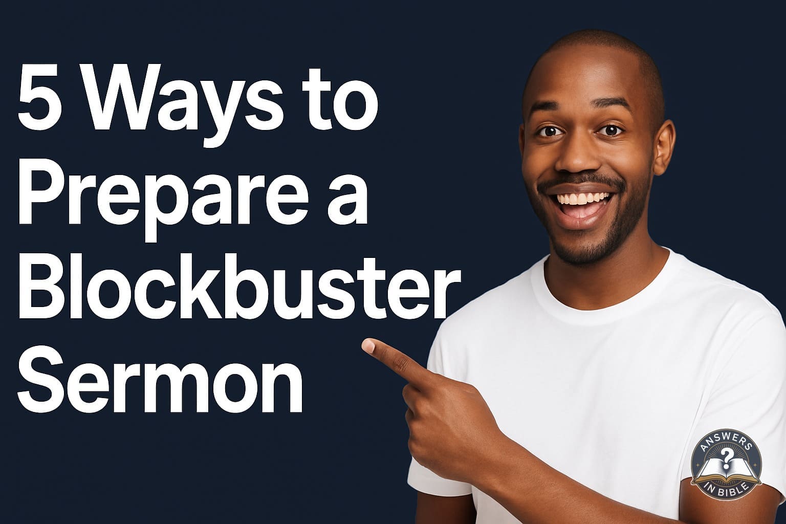5 Ways to Prepare a Blockbuster Sermon