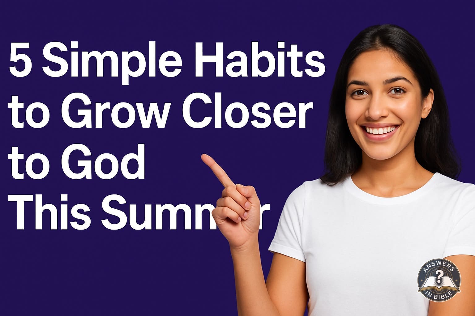 5 Simple Habits to Grow Closer to God This Summer