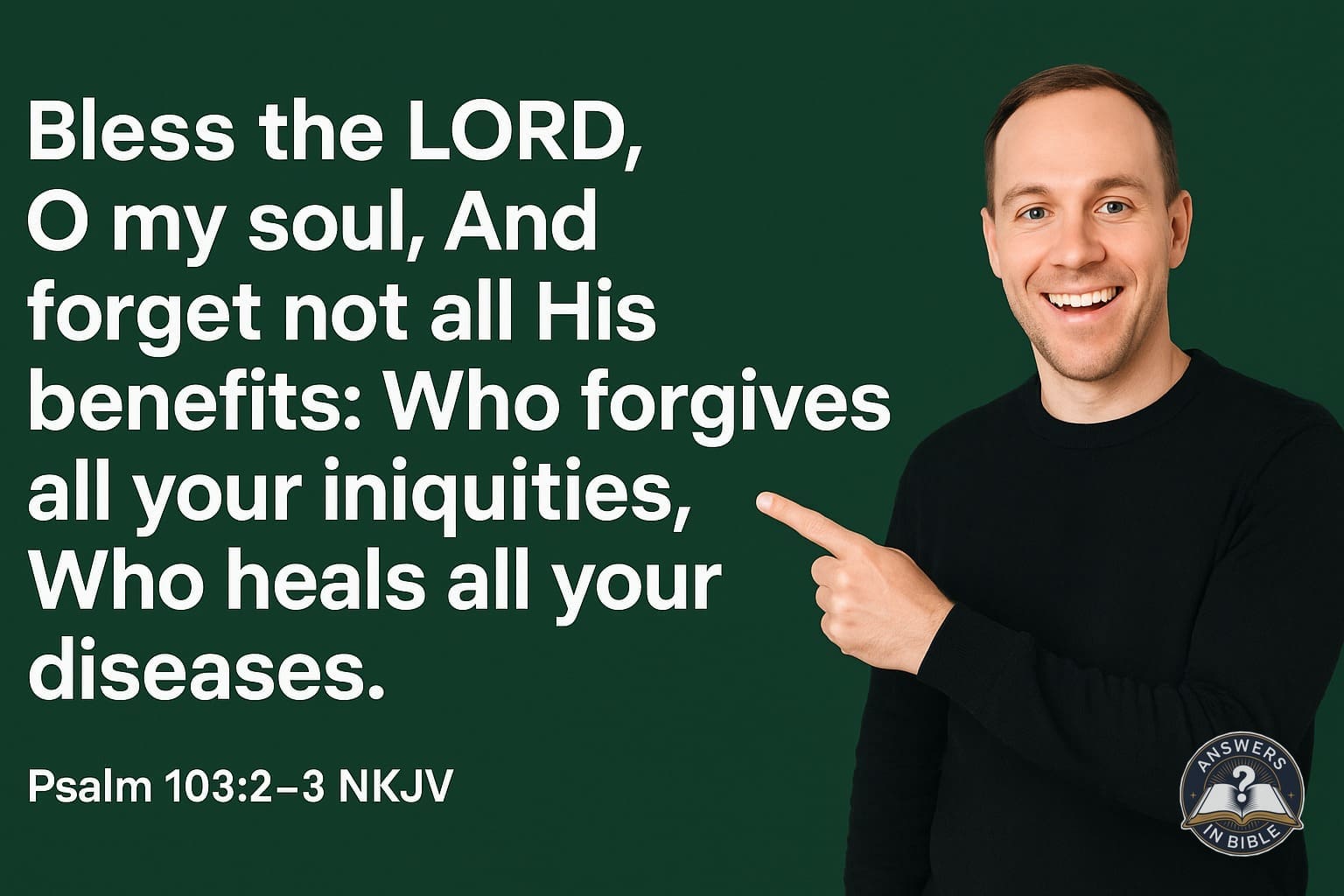 Forget Not His Benefits | Psalm 103:2-3