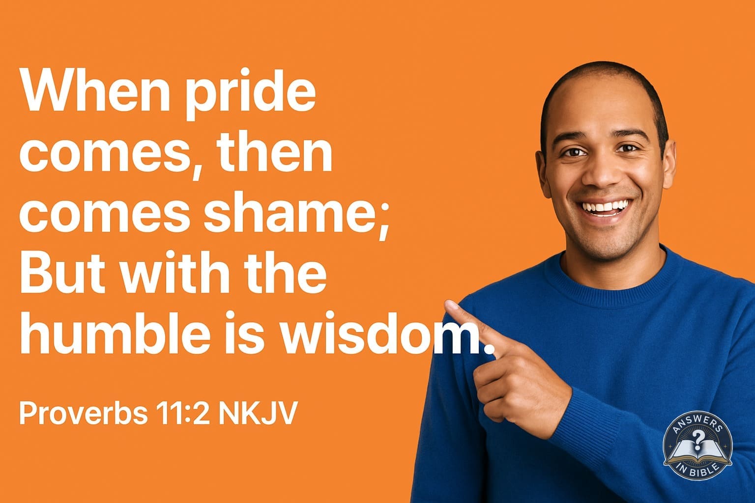 Pride and Shame | Proverbs 11:2