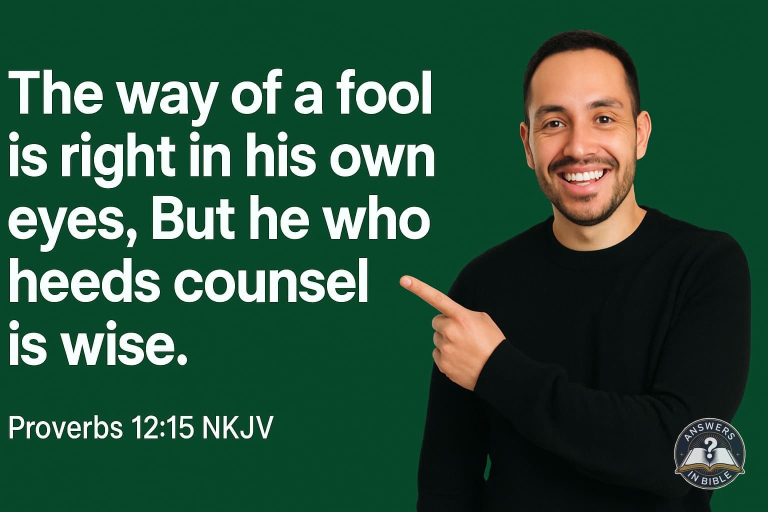 He Who Heeds Counsel | Proverbs 12:15