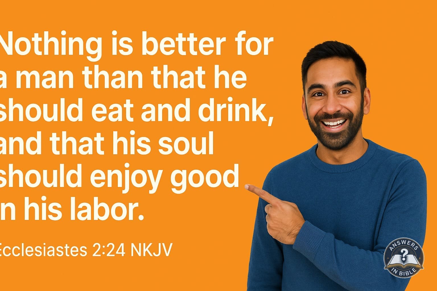 Enjoy Good in Your Labor | Ecclesiastes 2:24