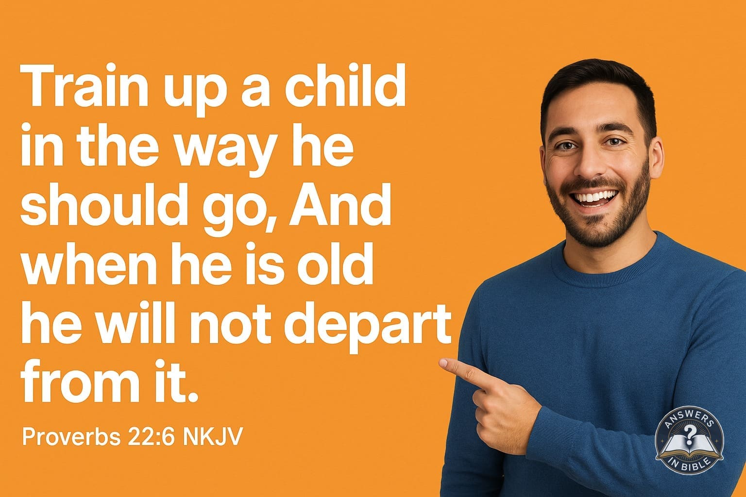 Train Up a Child | Proverbs 22:6