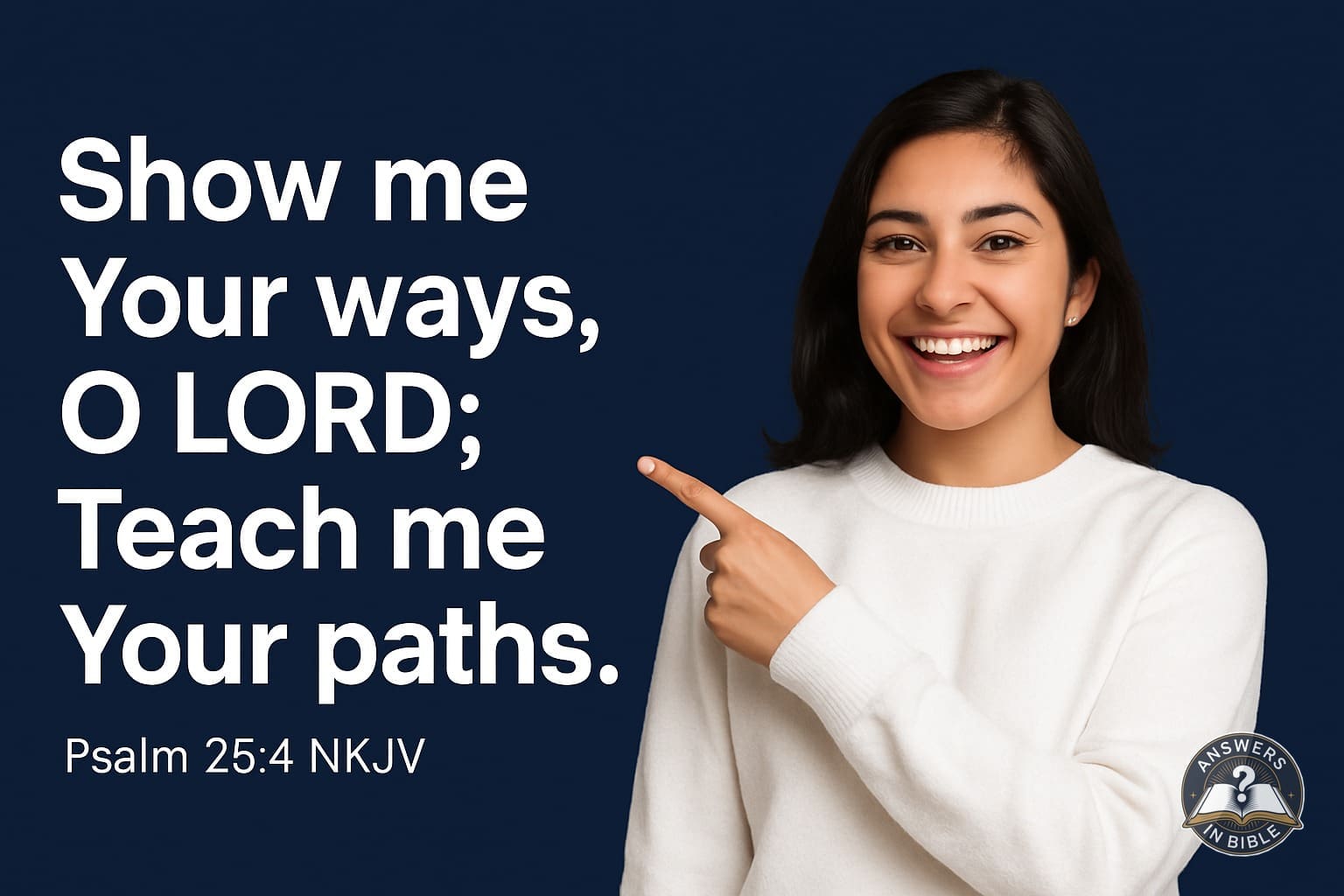 Show Me Your Ways | Psalm 25:4