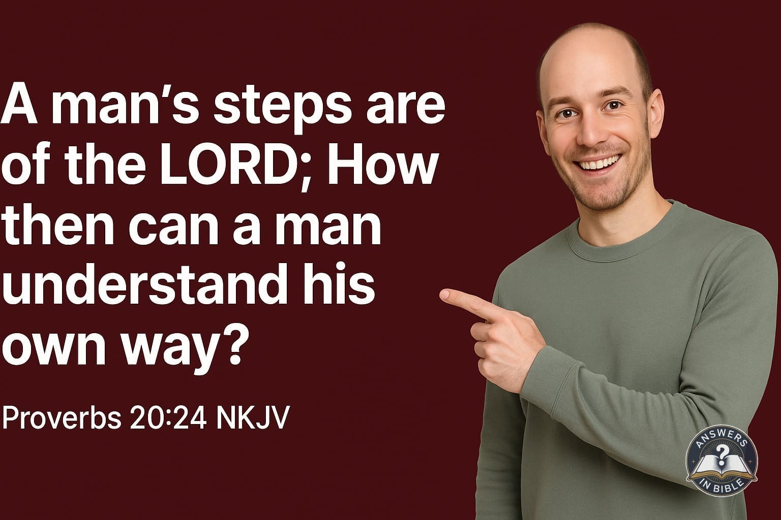 A Man’s Steps | Proverbs 20:24