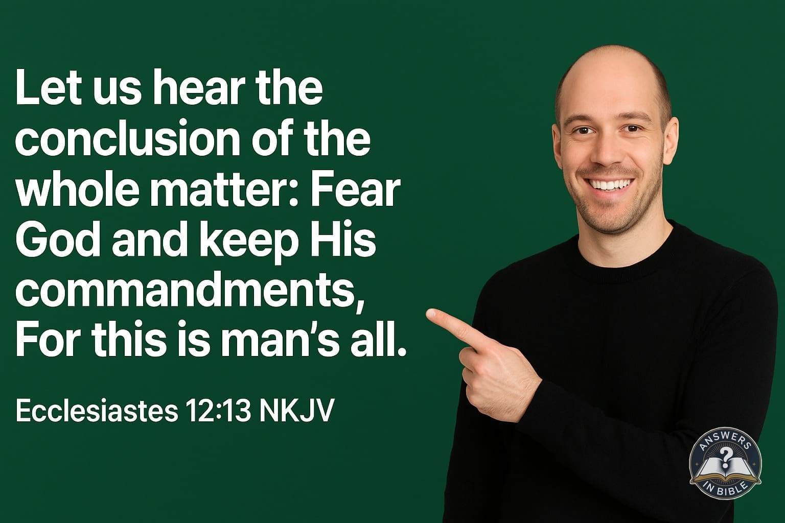 The Conclusion of the Matter | Ecclesiastes 12:13