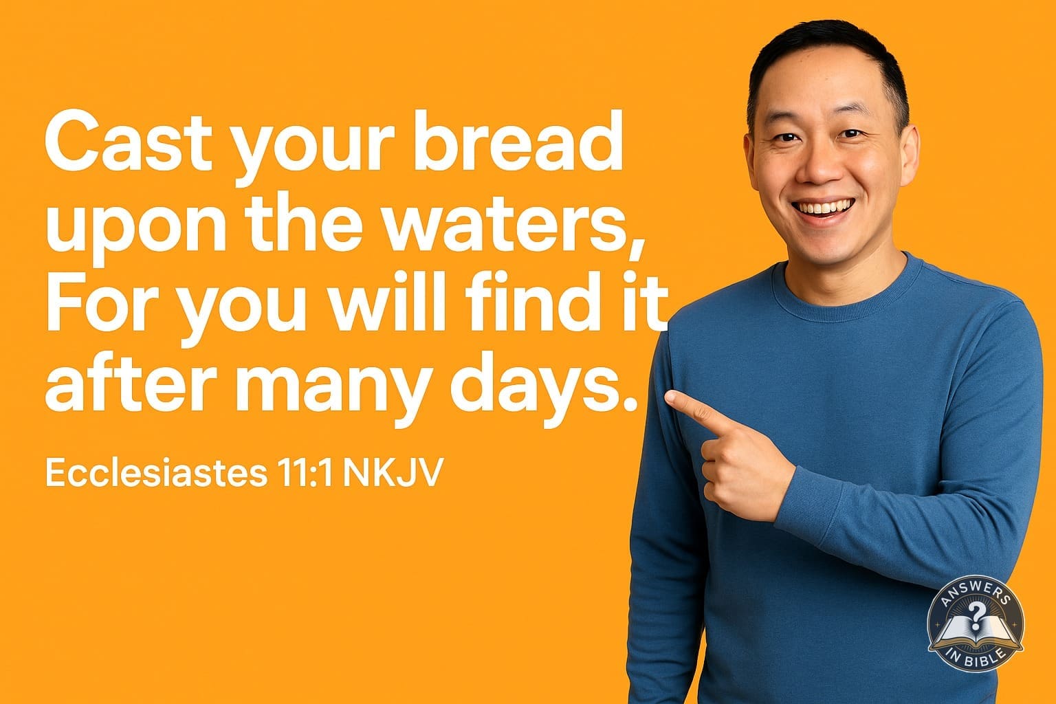 Cast Your Bread Upon the Waters | Ecclesiastes 11:1