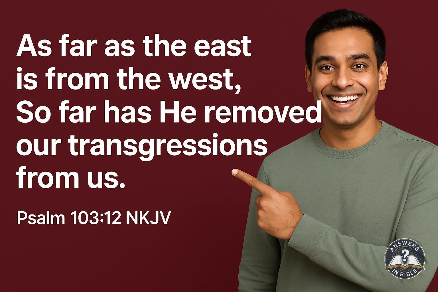 As Far as the East Is From the West | Psalm 103:12