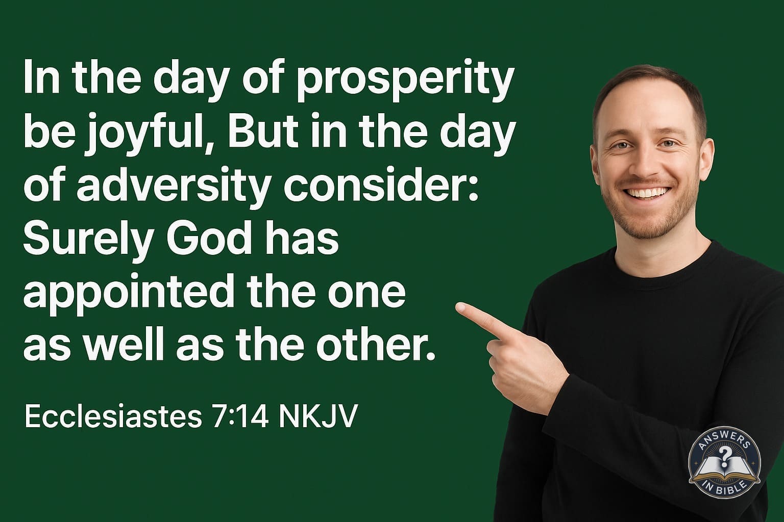 The Day of Prosperity and Adversity | Ecclesiastes 7:14