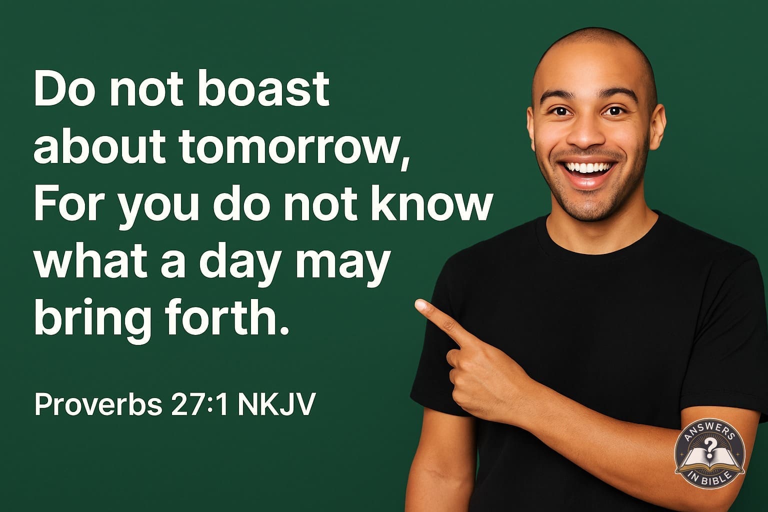 Do Not Boast About Tomorrow | Proverbs 27:1