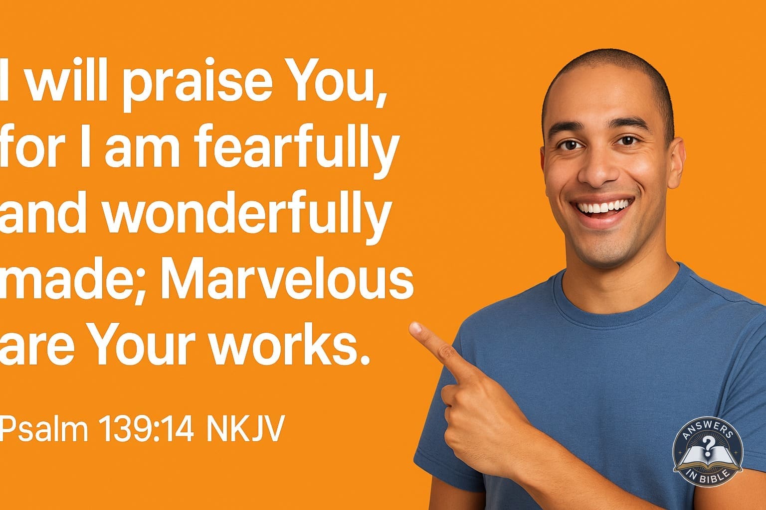 Fearfully and Wonderfully Made | Psalm 139:14