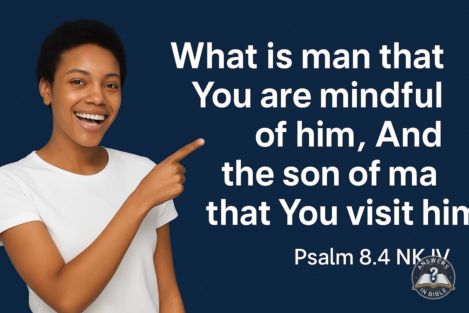 Mindful of Him | Psalm 8:4