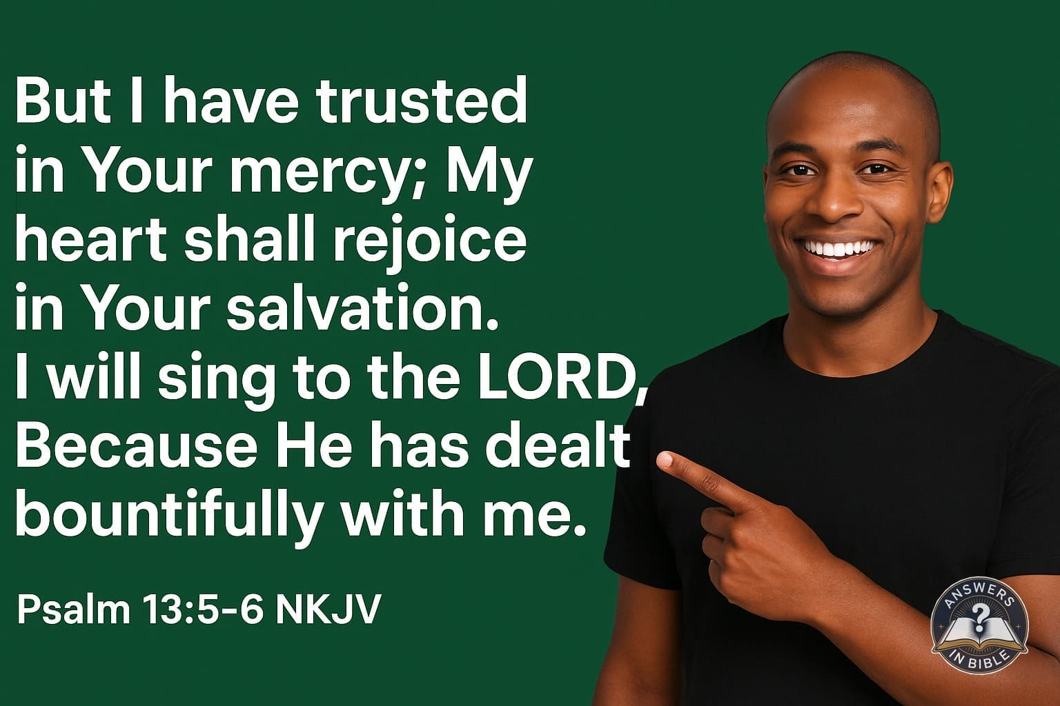 He Has Dealt Bountifully | Psalm 13:5-6
