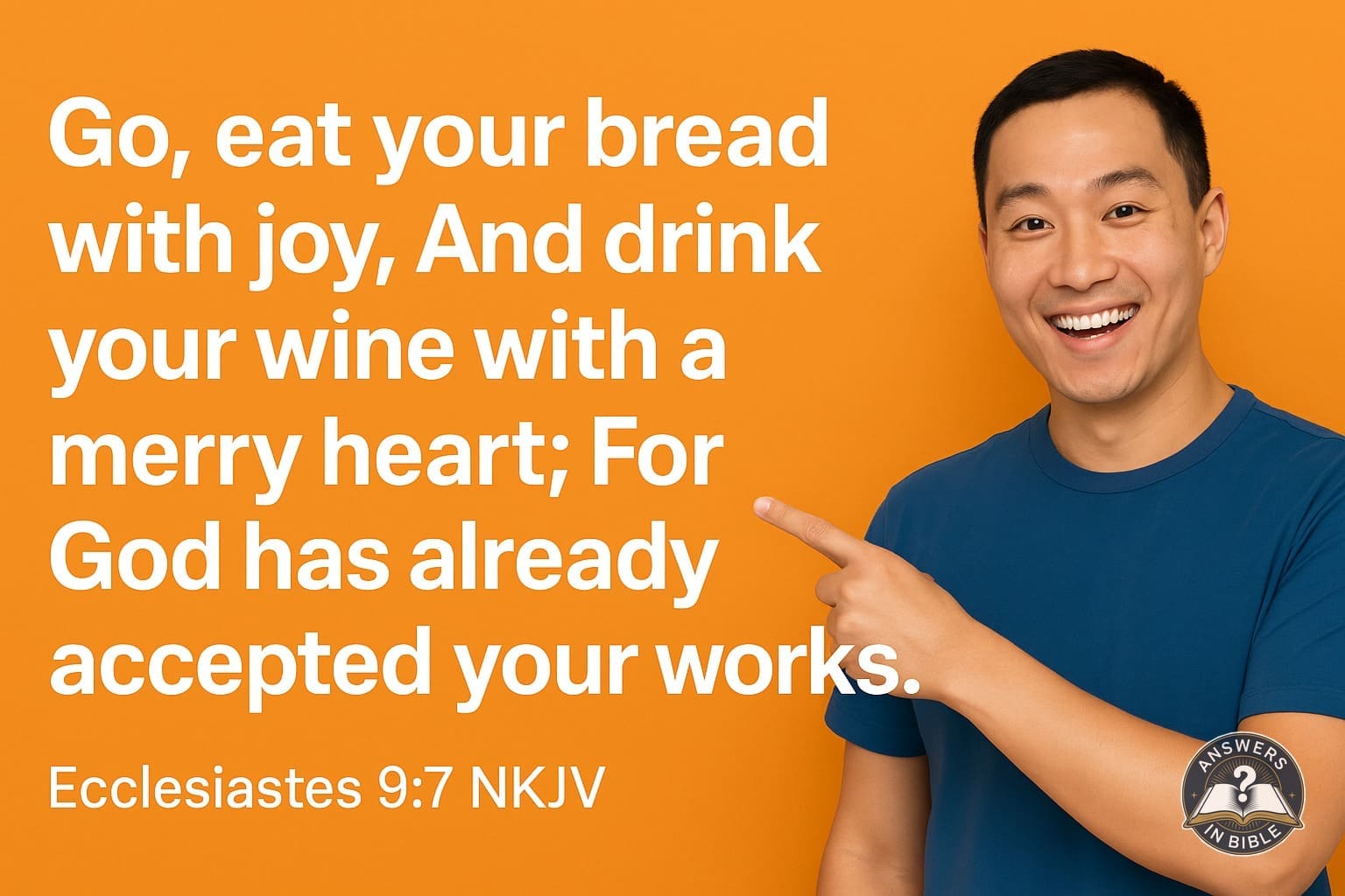 Eat Your Bread With Joy | Ecclesiastes 9:7