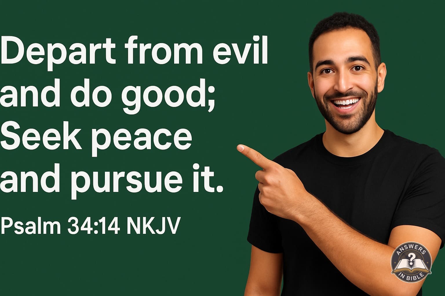 Seek Peace and Pursue It | Psalm 34:14