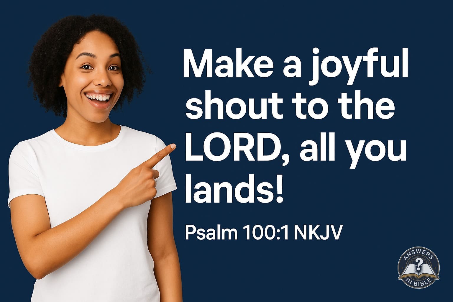 Make a Joyful Shout | Psalm 100:1