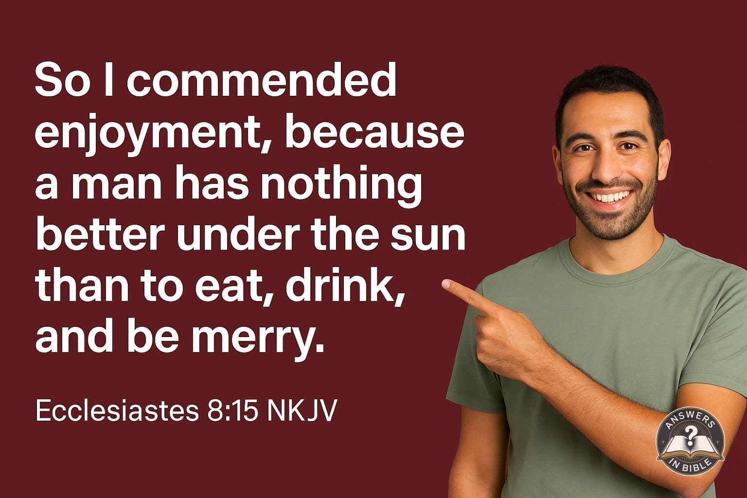 Eat, Drink, and Be Merry | Ecclesiastes 8:15