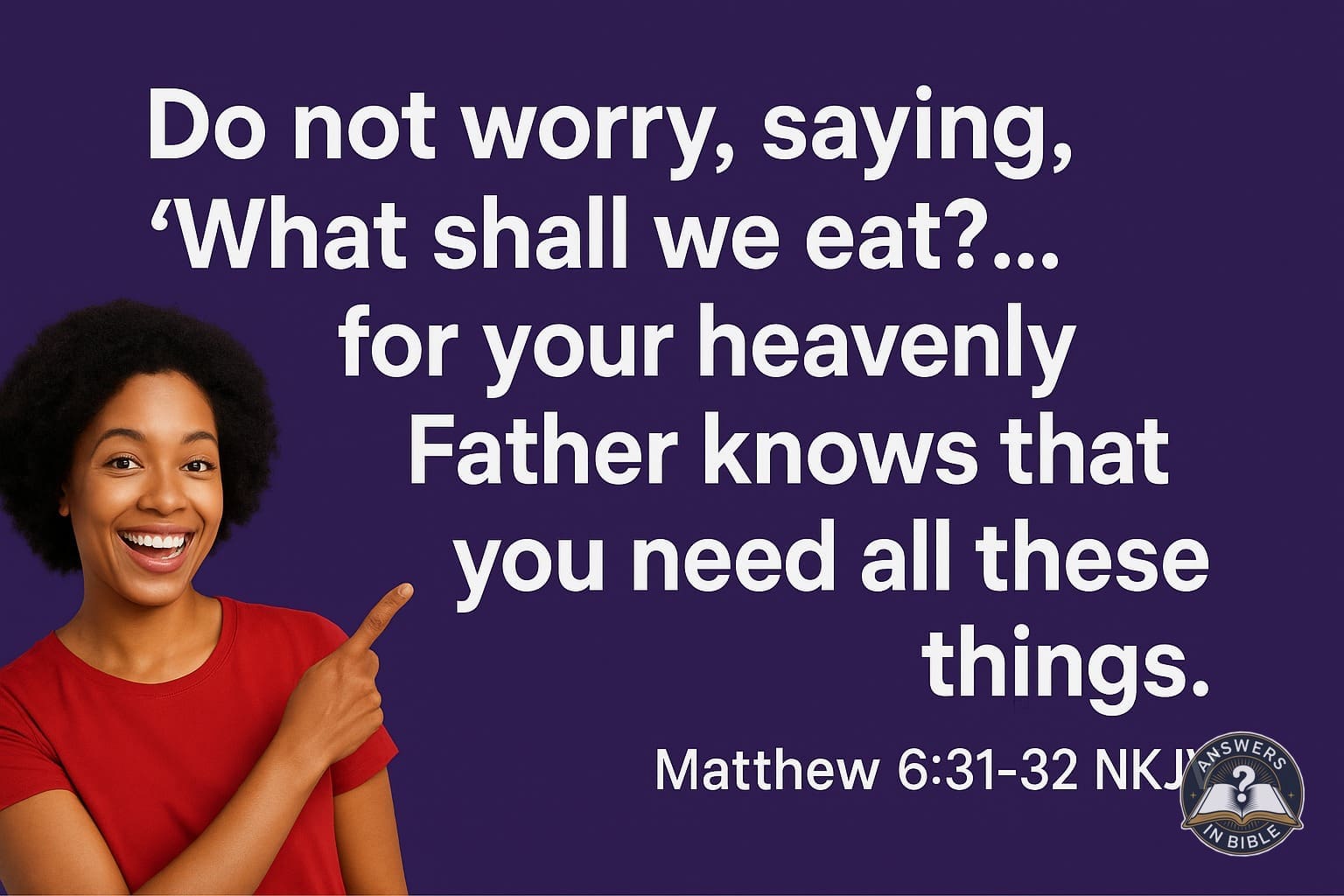 Your Heavenly Father Knows | Matthew 6:31-32