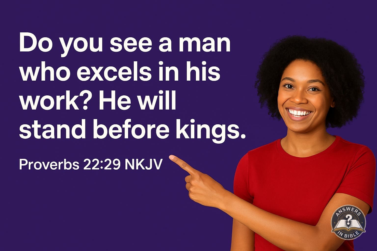 He Will Stand Before Kings | Proverbs 22:29