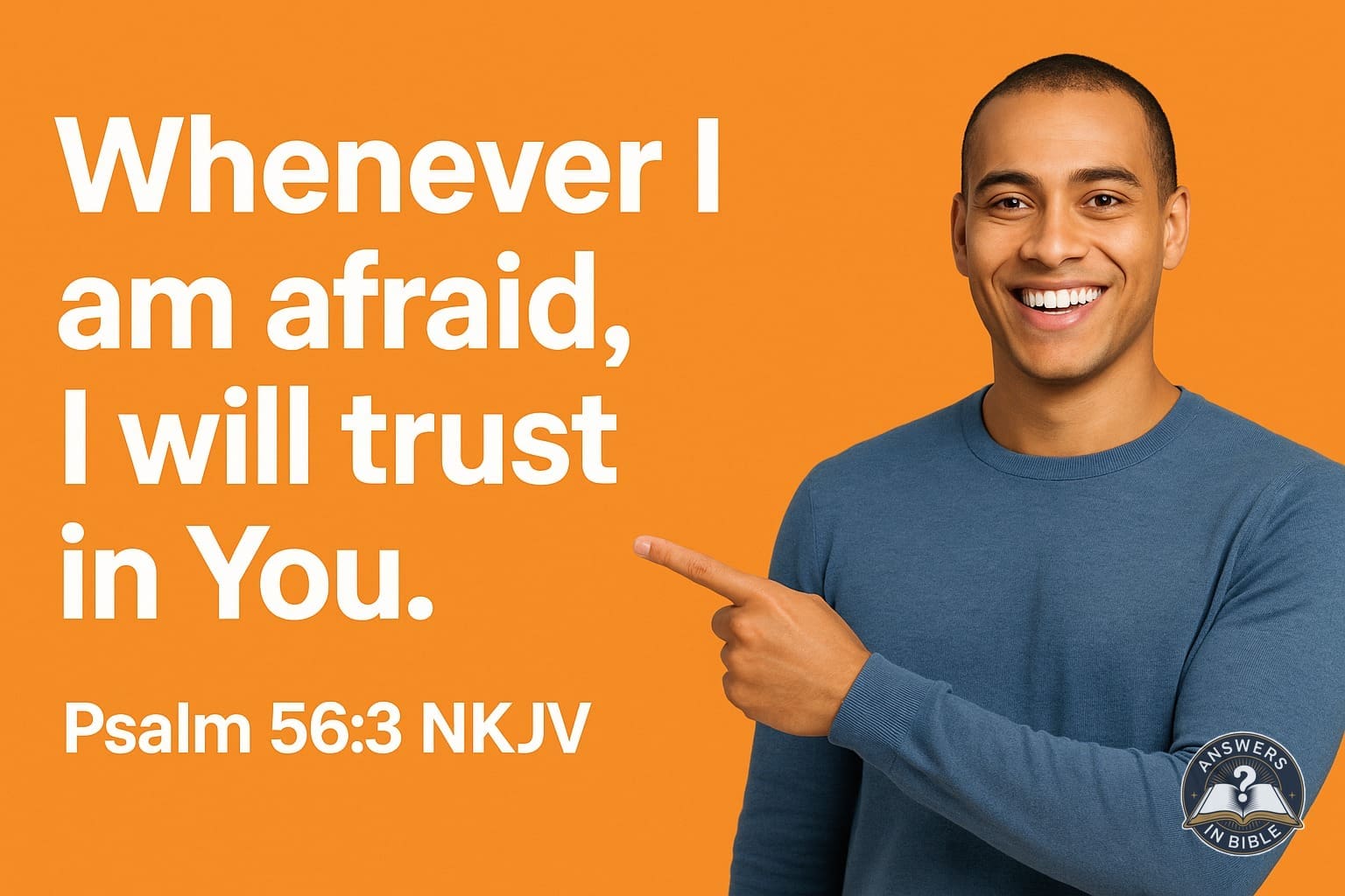 Whenever I Am Afraid | Psalm 56:3