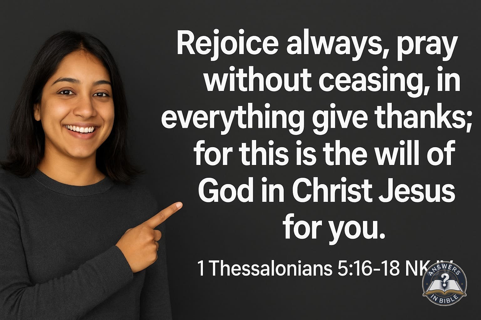 Rejoice Always, Pray Without Ceasing | 1 Thessalonians 5:16-18
