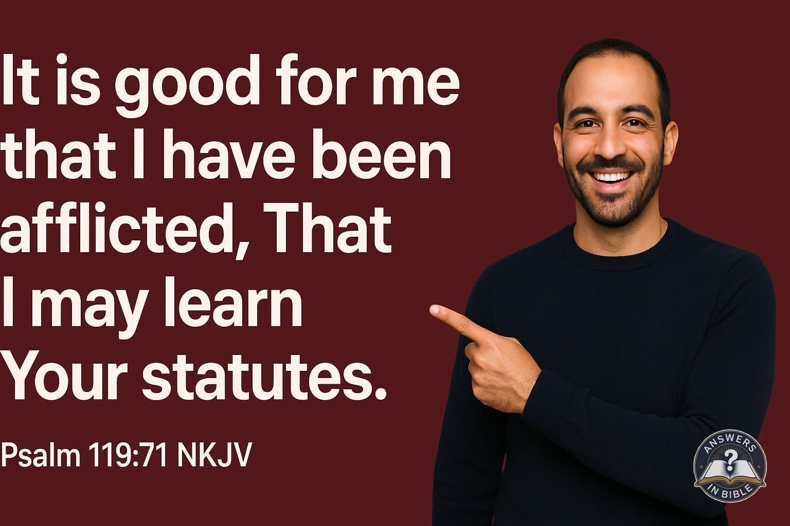 Good for Me That I Have Been Afflicted | Psalm 119:71