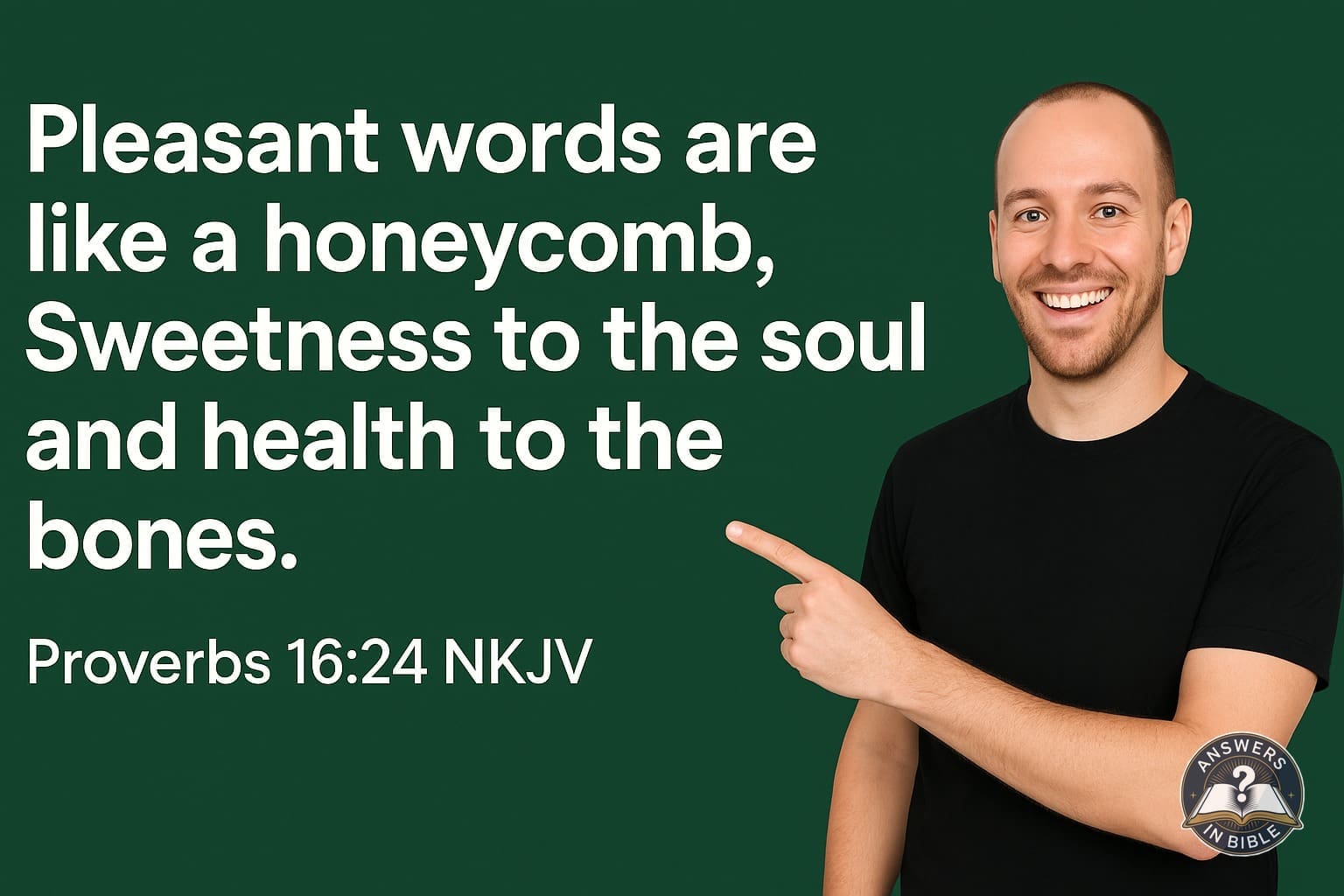 Pleasant Words Are Like a Honeycomb | Proverbs 16:24