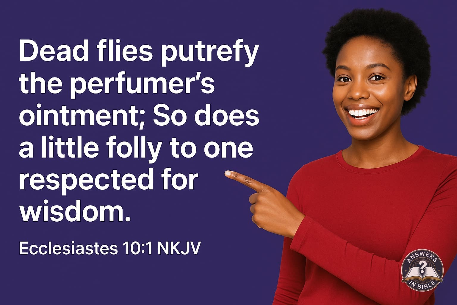 Dead Flies in the Ointment | Ecclesiastes 10:1