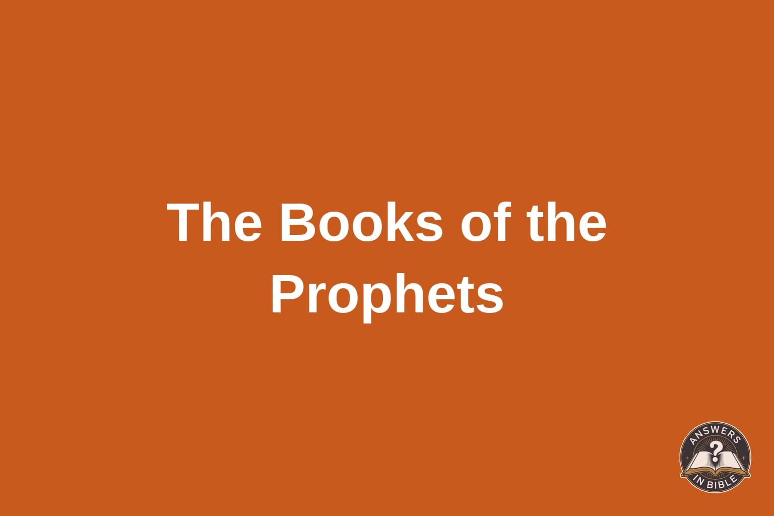 What Are the Books of the Prophets in the Bible?