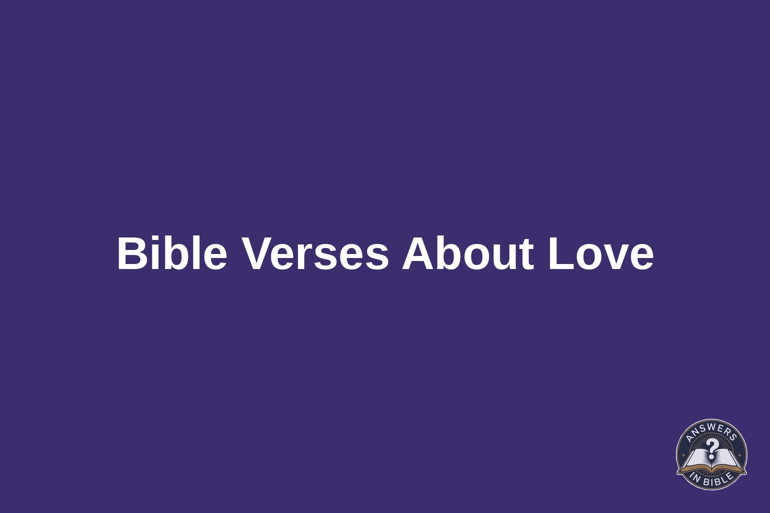 Text card reading Bible Verses About Love on a deep purple background
