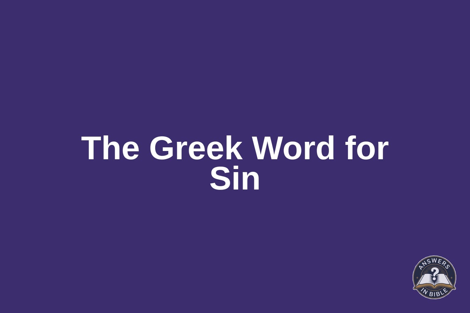 What Is the Greek Word for Sin?