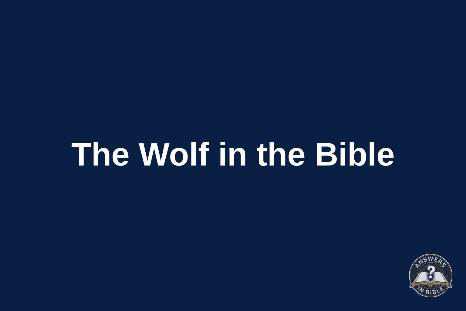 What Does the Wolf Symbolize in the Bible?